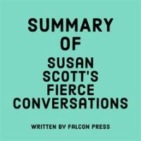 Summary_of_Susan_Scott_s_Fierce_Conversations
